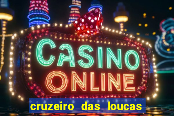 cruzeiro das loucas assistir gratis